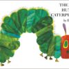 The Very Hungry Caterpillar